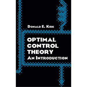 Optimal Control Theory - (Dover Books on Electrical Engineering) by  Donald E Kirk (Paperback) - 1 of 1
