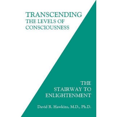 Transcending the Levels of Consciousness - by  David R Hawkins (Paperback)