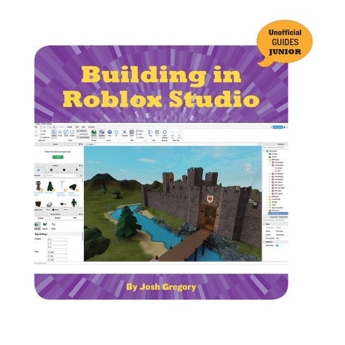 Building In Roblox Studio - (21st Century Skills Innovation Library:  Unofficial Guides Ju) By Josh Gregory (paperback) : Target