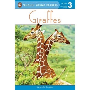 Giraffes - (Penguin Young Readers, Level 3) by  Jennifer Dussling (Paperback) - 1 of 1