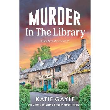 Murder in the Library - (Julia Bird Mysteries) by  Katie Gayle (Paperback)