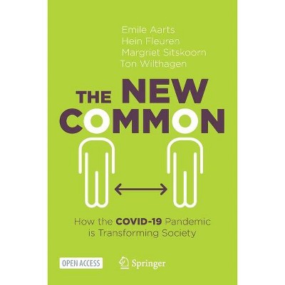 The New Common - by  Emile Aarts & Hein Fleuren & Margriet Sitskoorn & Ton Wilthagen (Paperback)