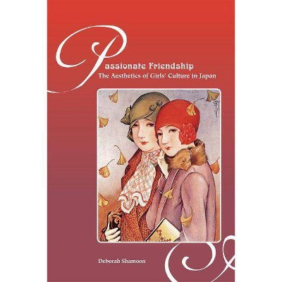 Passionate Friendship - by  Deborah M Shamoon (Hardcover)