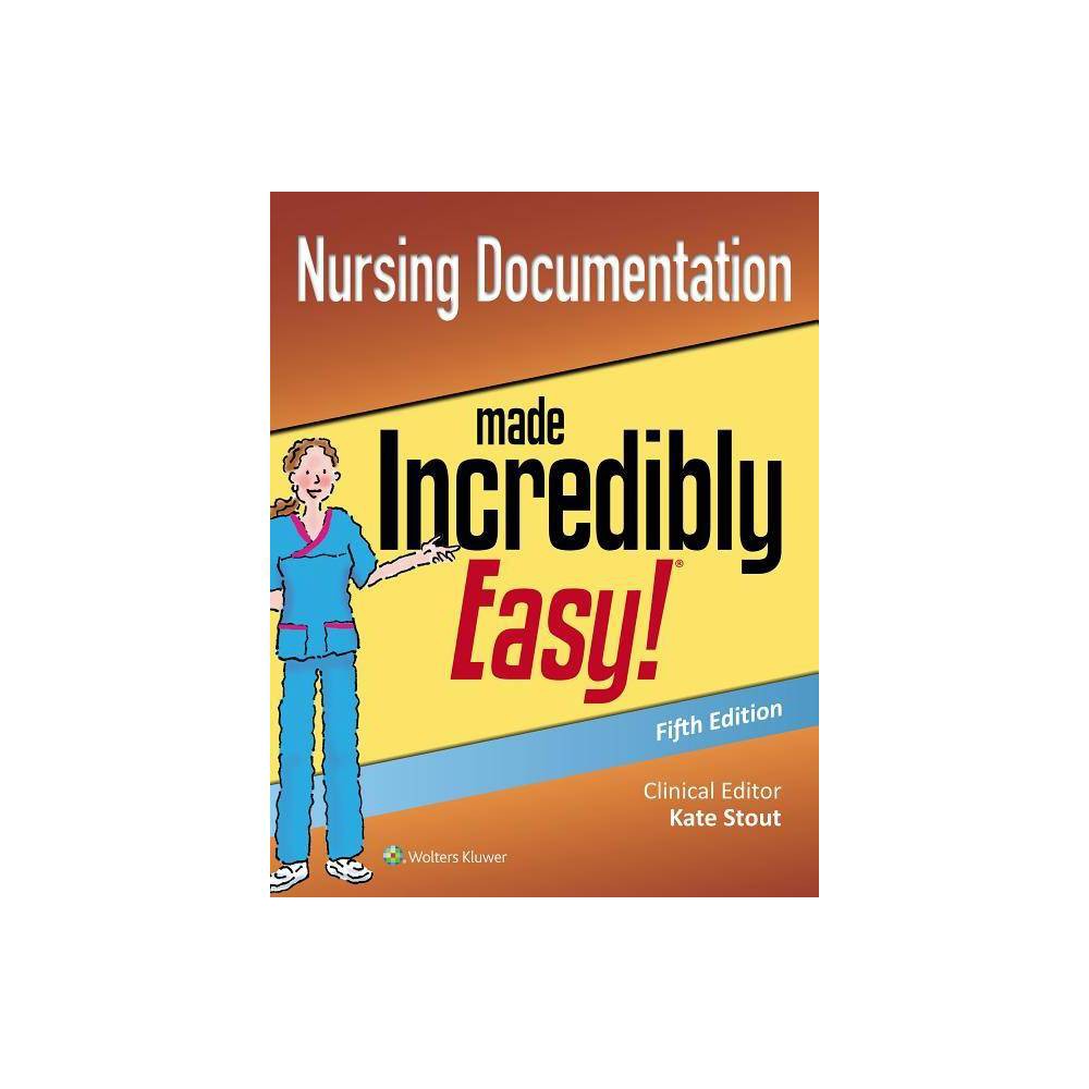 Nursing Documentation Made Incredibly Easy - (Incredibly Easy! Series ) 5 Edition by Lww (Paperback) was $46.49 now $30.99 (33.0% off)