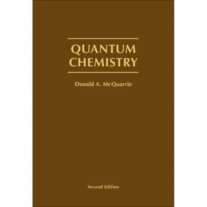 Quantum Chemistry, 2nd Edition - by  Donald a McQuarrie (Hardcover) - 1 of 1