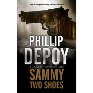 Sammy Two Shoes - (Foggy Moskowitz Mystery) by  Phillip Depoy (Hardcover) - 1 of 1
