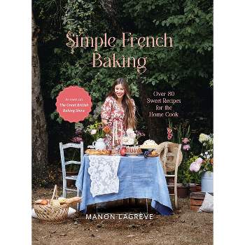 Simple French Baking - by  Manon Lagrève (Hardcover)