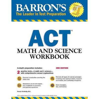 ACT Math and Science Workbook - (Barron's Test Prep) 3rd Edition by  Roselyn Teukolsky (Paperback)