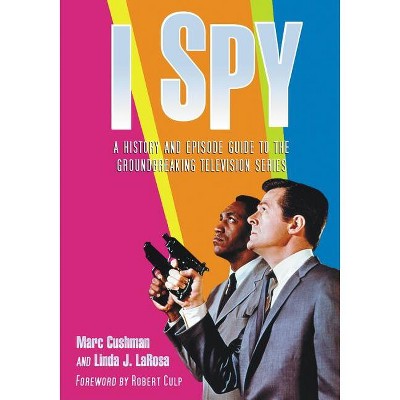 I Spy - by  Marc Cushman & Linda J LaRosa (Paperback)