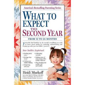 What to Expect the Second Year - by  Heidi Murkoff (Paperback)
