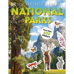 Sticker Encyclopedia National Parks - (Sticker Encyclopedias) by  DK (Paperback)