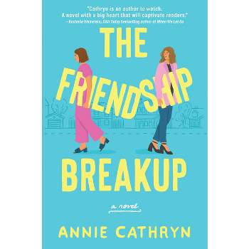 The Friendship Breakup - by  Annie Cathryn (Paperback)