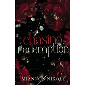 Chasing Redemption Special Edition - by  Shannon Nikole (Paperback) - 1 of 1