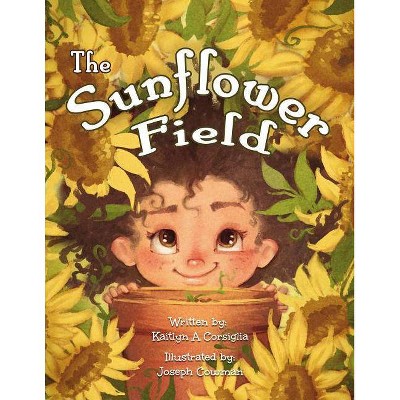 The Sunflower Field - by  Kaitlyn Corsiglia (Paperback)