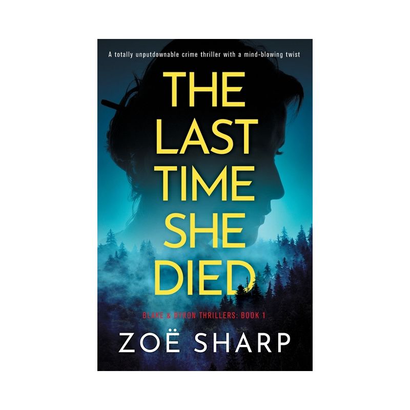 The Last Time She Died - by  Zoë Sharp (Paperback), 1 of 2