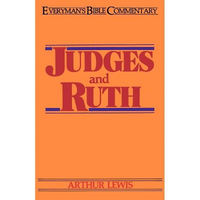 Judges & Ruth- Everyman's Bible Commentary - (Everyman's Bible Commentaries) by  Arthur Lewis (Paperback)