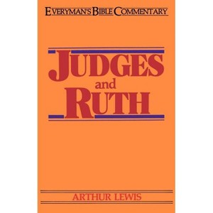 Judges & Ruth- Everyman's Bible Commentary - (Everyman's Bible Commentaries) by  Arthur Lewis (Paperback) - 1 of 1