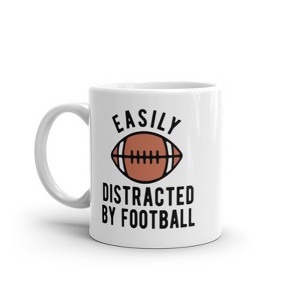 Crazy Dog T-Shirts Easily Distracted By Football Mug Funny Sarcastic Foot Ball Lovers Novelty Coffee Cup-11oz - 1 of 4