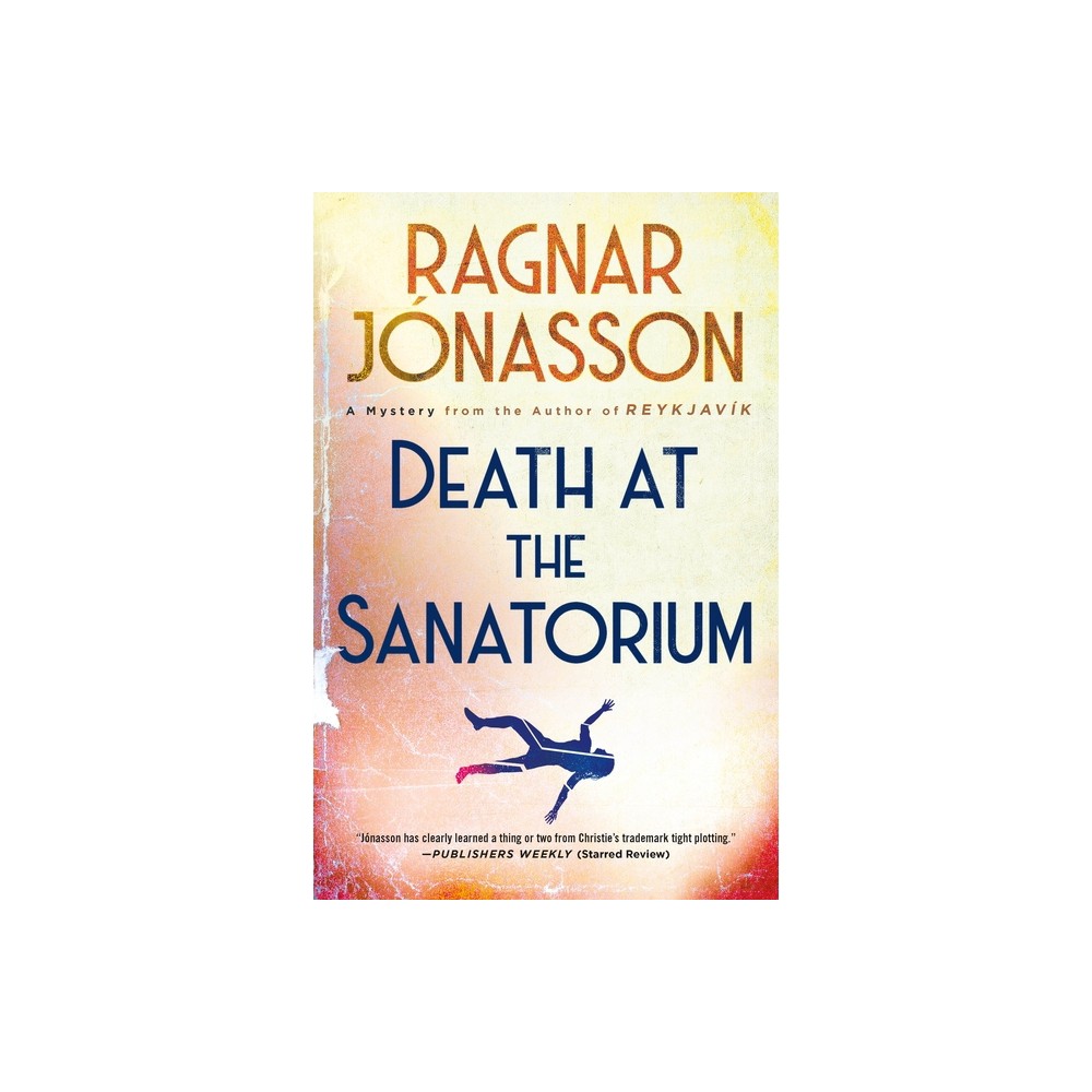 Death at the Sanatorium - by Ragnar Jnasson (Hardcover)