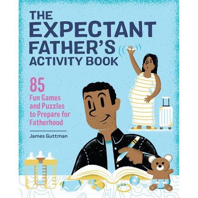 The Expectant Father's Activity Book - by  James Guttman (Paperback)