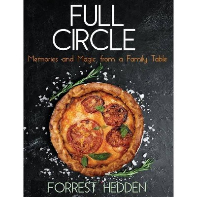 Full Circle - by  Forrest Hedden (Hardcover)