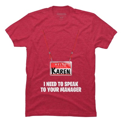 Men's Design By Humans Karen Halloween Costume I Need To Speak To Your Manager By MonVit T-Shirt