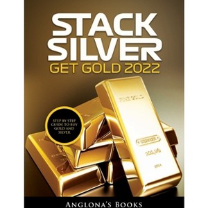 Stack Silver Get Gold 2022 - by  Anglona's Books (Hardcover) - 1 of 1