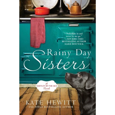 Rainy Day Sisters - (Hartley-By-The-Sea Novel) by  Kate Hewitt (Paperback)