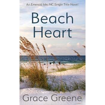 Beach Heart - by  Grace Greene (Hardcover)