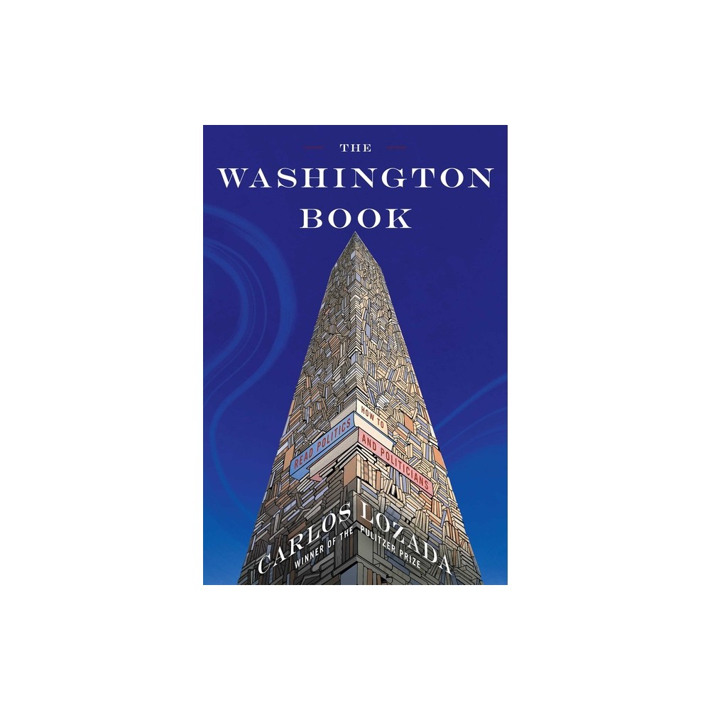 The Washington Book - by Carlos Lozada (Hardcover)