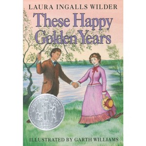 These Happy Golden Years - (Little House) by Laura Ingalls Wilder - 1 of 1