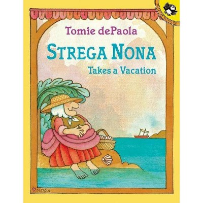 Strega Nona Takes a Vacation - by  Tomie dePaola (Paperback)