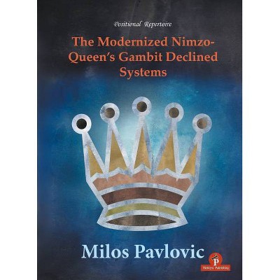 The Modernized Nimzo-Queen's Gambit Declined Systems - by  Milos Pavlovic (Paperback)