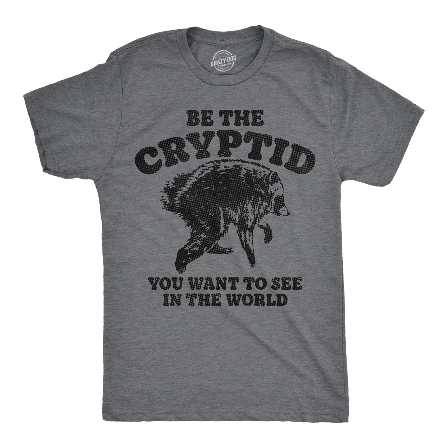 Мужская футболка Crazy Dog T-Shirts, Inc. T Shirt Be The Cryptid You Want To See In The World Tee For Men - Crazy Dog T Shirt for Animal Lovers Dark Grey, цвет: Тёмный серый — фото 1
