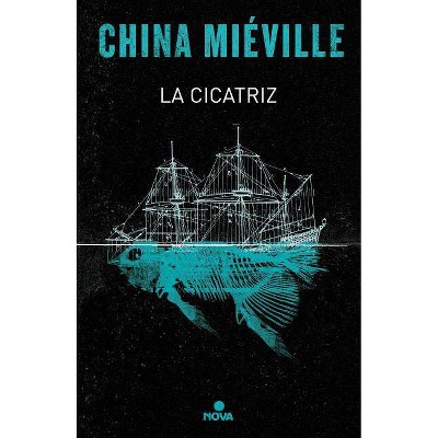  La Cicatriz/ The Scar - by  China Miéville (Hardcover) 