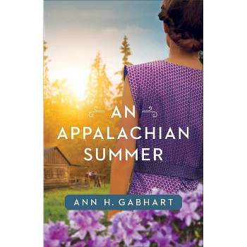 An Appalachian Summer - by  Ann H Gabhart (Paperback)