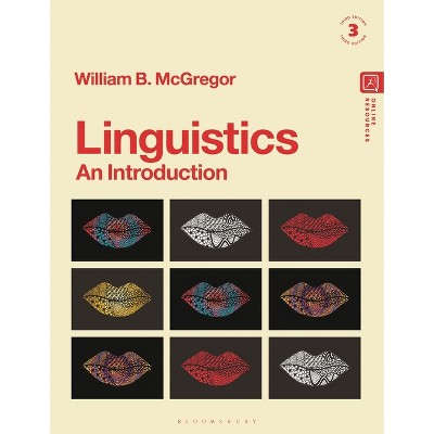 Linguistics: An Introduction - 3rd Edition by  William B McGregor (Hardcover)