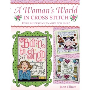 Woman's World in Cross Stitch - Abridged by  Joan Elliott (Paperback) - 1 of 1