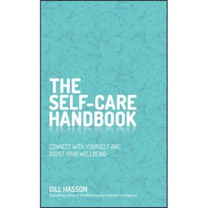 The Self-Care Handbook - by  Gill Hasson (Hardcover) - 1 of 1