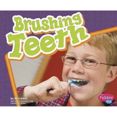 Brushing Teeth - (Healthy Teeth) by  Mari Schuh (Paperback)