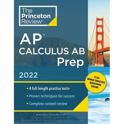 Princeton Review AP Calculus AB Prep, 2022 - (College Test Preparation) by  The Princeton Review (Paperback)