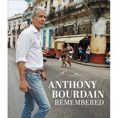 Anthony Bourdain Remembered - by  Cnn (Hardcover)