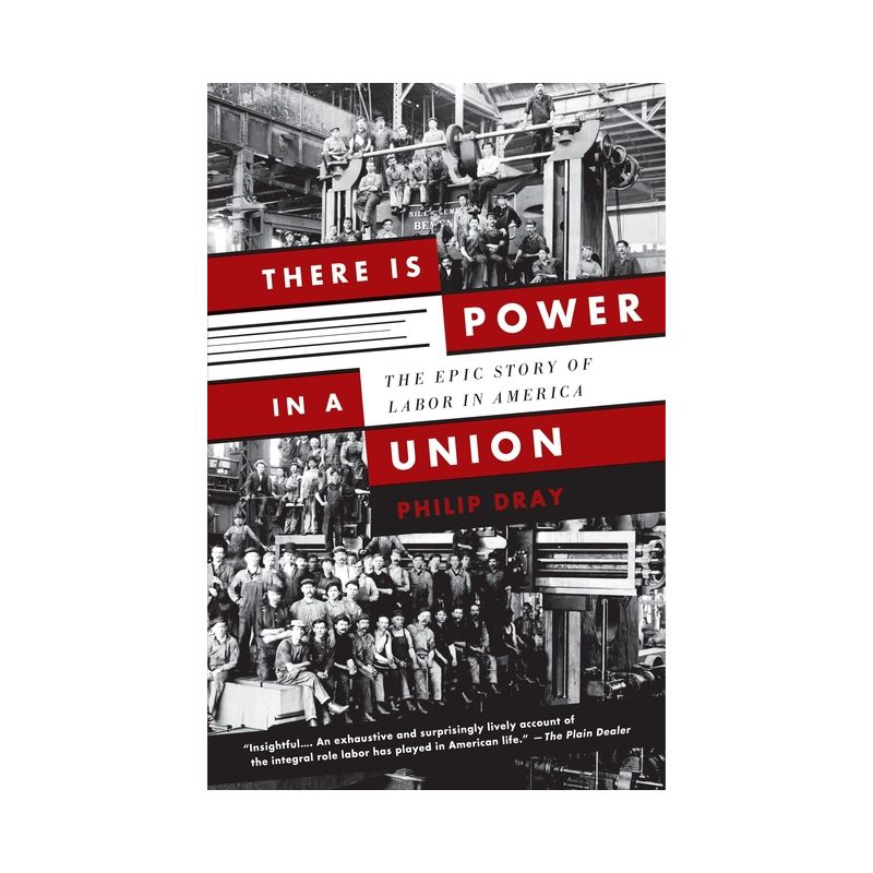 There Is Power in a Union - by  Philip Dray (Paperback), 1 of 2