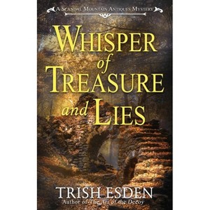 Whisper of Treasure and Lies - (A Scandal Mountain Antiques Mystery) by  Trish Esden (Paperback) - 1 of 1