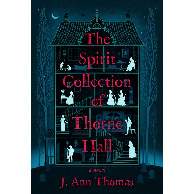 The Spirit Collection of Thorne Hall - by J Ann Thomas