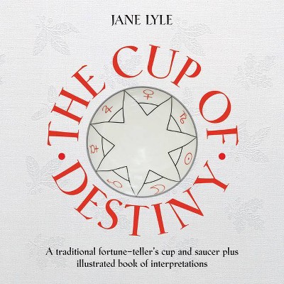 The Cup of Destiny - by  Jane Lyle (Mixed Media Product)