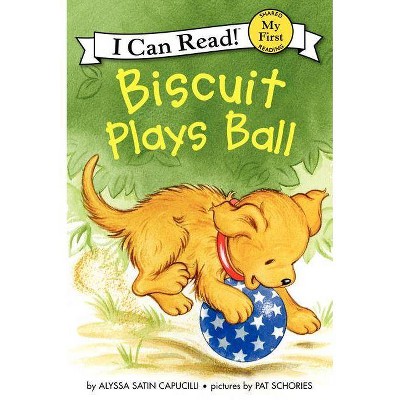 Biscuit Plays Ball - (My First I Can Read) by  Alyssa Satin Capucilli (Hardcover)