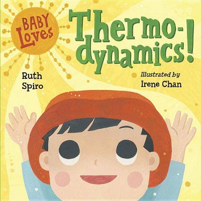 Baby Loves Thermodynamics! - (Baby Loves Science) by  Ruth Spiro (Board Book)