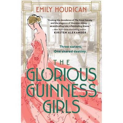 The Glorious Guinness Girls - by Emily Hourican (Paperback)