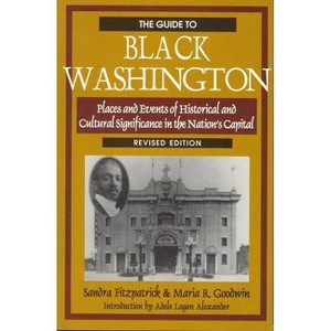 The Guide to Black Washington, Revised Illustrated Edition - by  Sandra Fitzpatrick (Paperback) - 1 of 1